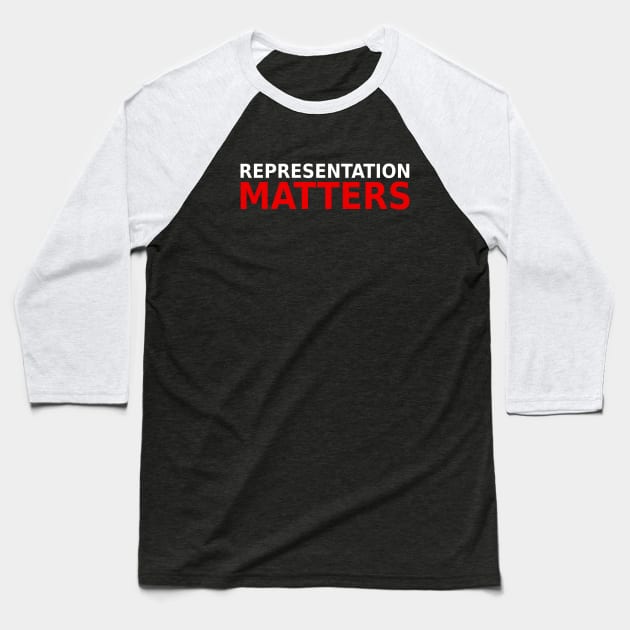 Representation Matters (white/red) Baseball T-Shirt by Everyday Inspiration